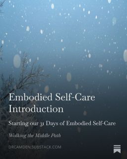 Happy New Year, and welcome to our 31 Days of Embodied Self-Care!

Embodied self-care is attending to and integrating our mind, heart, body, and soul so we live aligned with our values.

We are starting a 31-Day Plan for Embodied Self-Care based on the integration of mind, heart, body, and soul. It’s available as a pdf download with a calendar with your 31-day self-care plan, resources and links to go along with the plan, and a page of journaling questions.

You’ll also get access to eight Mind-Body Guided Meditations that I recorded that accompany the plan.

Get immediate access and join us on my Substack at drcamden.substack.com

#selfcare #soulcare #christianity #christianwriter #writer #writersofinstagram #blogger #bloggersofinstagram #amwriting #christianblogger #christianbloggersofinstagram  #walkingthemiddlepath #substack #therapist #therapy #mentalhealth #psychology #psychologist #therapistsofinstagram #christianpsychologist #faithandmentalhealth #christiantherapy #embodiment