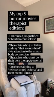 As a therapist in private practice with over 15 years of experience, here are my top 5 horror movies:

-Unlicensed, unqualified “Christian counselors.” When I see marketing for “Christian counseling” in which the therapists are unlicensed and got Masters degrees from online, unaccredited Christian programs, that’s a 🚩 for me.

-Therapists who just listen and say, “that sounds hard.” The number 1 feedback I get from my clients is that they like that I challenge them, educate them, or talk back-and-forth with them. I validate too, but we’ve got to take the next step to experience change.

-No attention to the mind-body connection. Still using only CBT talk therapy to treat depression, anxiety, or trauma? Nope. We know too much about the mind-body connection and the importance of bottom-up processing. I’ve seen clients who went to talk therapy for years and it never resolved their trauma symptoms. That’s why I got trained in EMDR, IFS, and somatic approaches.

-Therapists who don’t do their own therapy or personal work. I don’t trust a therapist who has never gone to therapy. That’s a no for me. Doing your own work will only make you a better therapist. And if you don’t, what are you afraid of?

-Coaches making vague claims like “release stored trauma” or treating mental illness. This is the work of a licensed therapist not a coach. Even when I coach, I am clear about my role and the distinction and that I do not treat trauma as a coach. 

💬 Whether you’re a therapist or a client in therapy (or both), what would you add to this list?

#therapist #knoxvilletherapist #emdrtherapist #faithandmentalhealth #mindbodyspirit