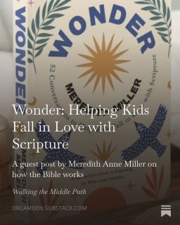 How does the Bible work if it’s not all about morality and memory verses?” 

Today’s Substack is an excerpt from @meredithannemiller's new book, Wonder: 52 Conversations to Help Kids Fall in Love with Scripture. drcamden.substack.com 

Meredith’s work has been transformational in the way I approach faith conversations with my kids. 

Wonder is a grown-up’s guide for exploring the Bible in God-centered, kid-appropriate ways. In Wonder, Meredith gives you 52 Bible stories, paraphrased in a style you can read to kids, with details, historical context, literary features, and other background for you to understand better. 

Head to my Substack to enjoy this excerpt from Chapter 1 called, “You Ask: How does the Bible work if it’s not all about morality and memory verses?” drcamden.substack.com 

#amreading #whatimreading #bookstagram #bookstagrammer #bestbooks #bookrecommendation #topreads #newbook #wonder #christianparenting #christianparents #respectfulparenting #substack