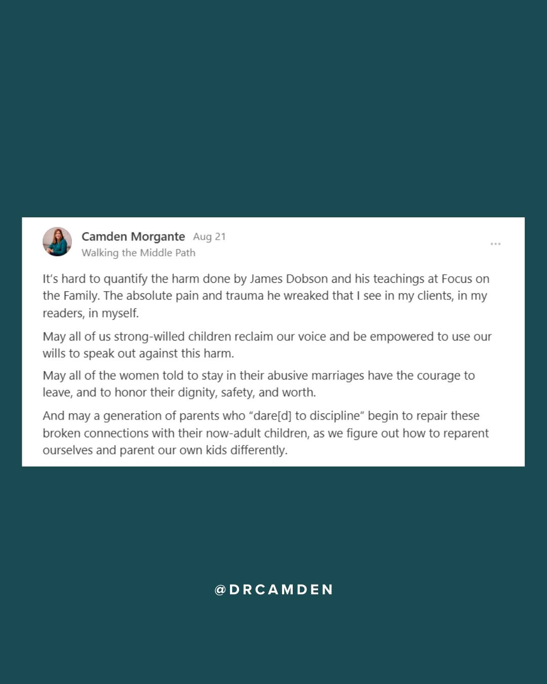 The generation of us raised in purity culture was also raised on Dobson parenting--the "strong-willed child, dare to discipline, spare the rod or break the will" style of parenting.

The outpouring of grief from Dobson’s death is not about the man—it’s about his teachings and the harm they’ve caused. 

As we continue to reckon with this legacy of trauma, I pray we reclaim our voice and feel empowered to use our wills to speak out about the harm. And to reparent ourselves as we work to parent our kids differently.

#gentleparenting #christianparenting #christianparents #respectfulparenting #peacefulparenting #gentleparentingbooks #reparenting #reparentingyourself #reparentingyourselfwhileparentingyourkids #jamesdobson #dobson #focusonthefamily #strongwilledchild #daretodiscipline #therapist #therapy #mentalhealth #psychology #psychologist #therapistsofinstagram #christianpsychologist #faithandmentalhealth #religiousdeconstruction #faithdeconstruction #religioustrauma #deconstruction #deconstructingfaith #faithreconstruction #evolvingfaith